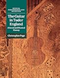 The Guitar in Tudor England: A Social and Musical History (Musical Performance and Reception)