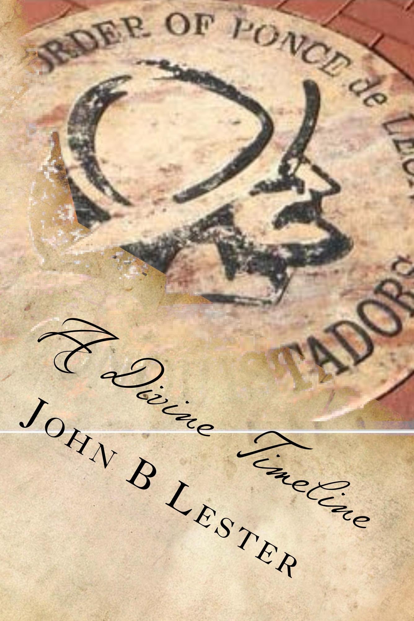 A Divine Timeline: The Timeless Adventures of Ponce de Leon