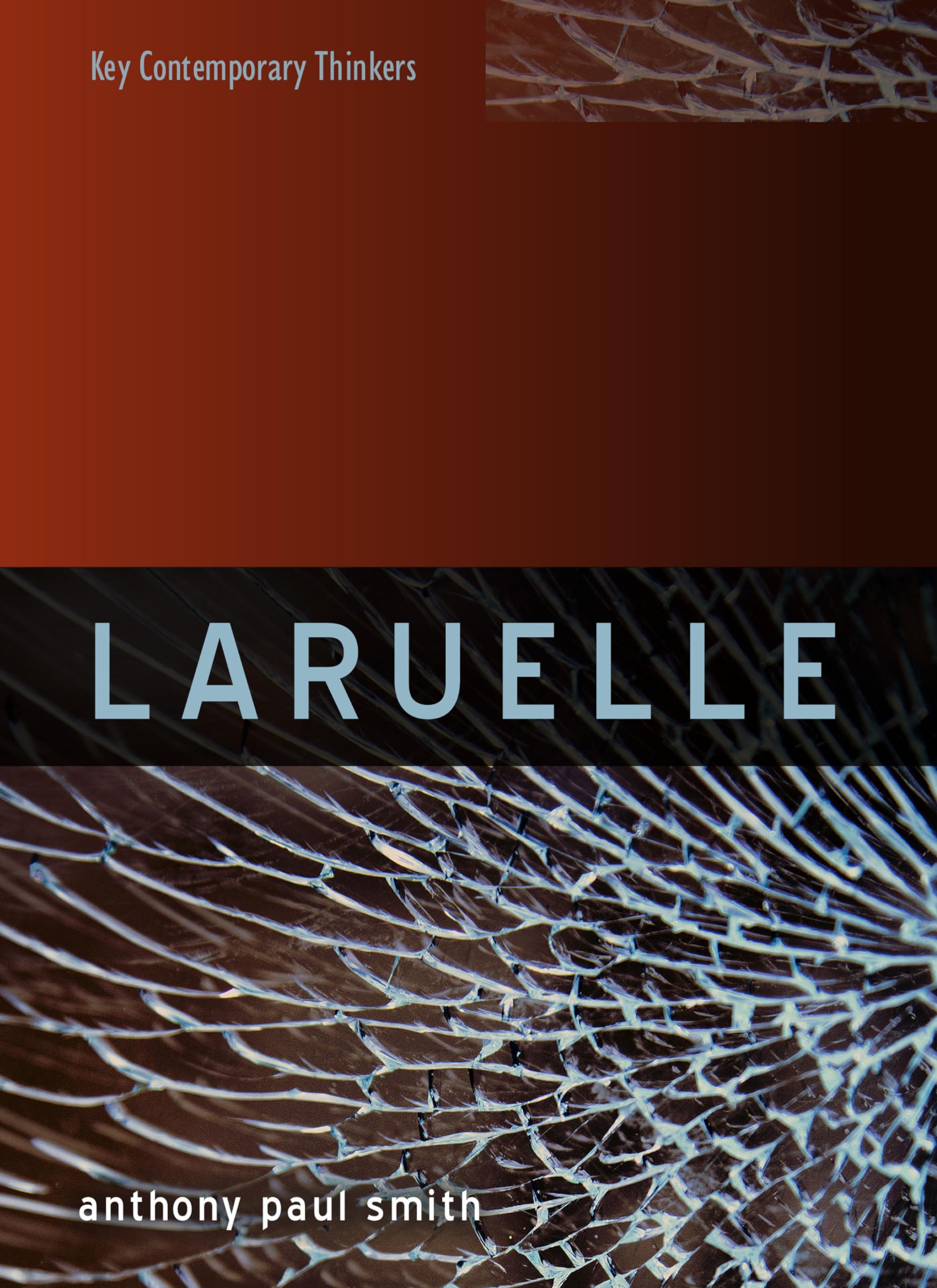 Laruelle: A Stranger Thought (Key Contemporary Thinkers)