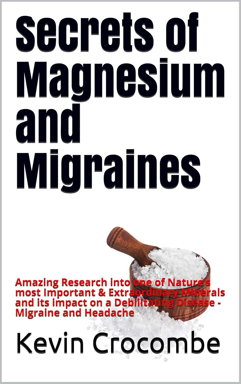 Secrets of Magnesium and Migraines Amazing Research into one of Nature’s most Important