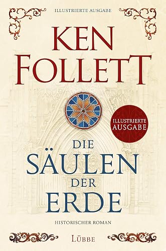 Die Säulen der Erde: Historischer Roman. Illustrierte Ausgabe: 1