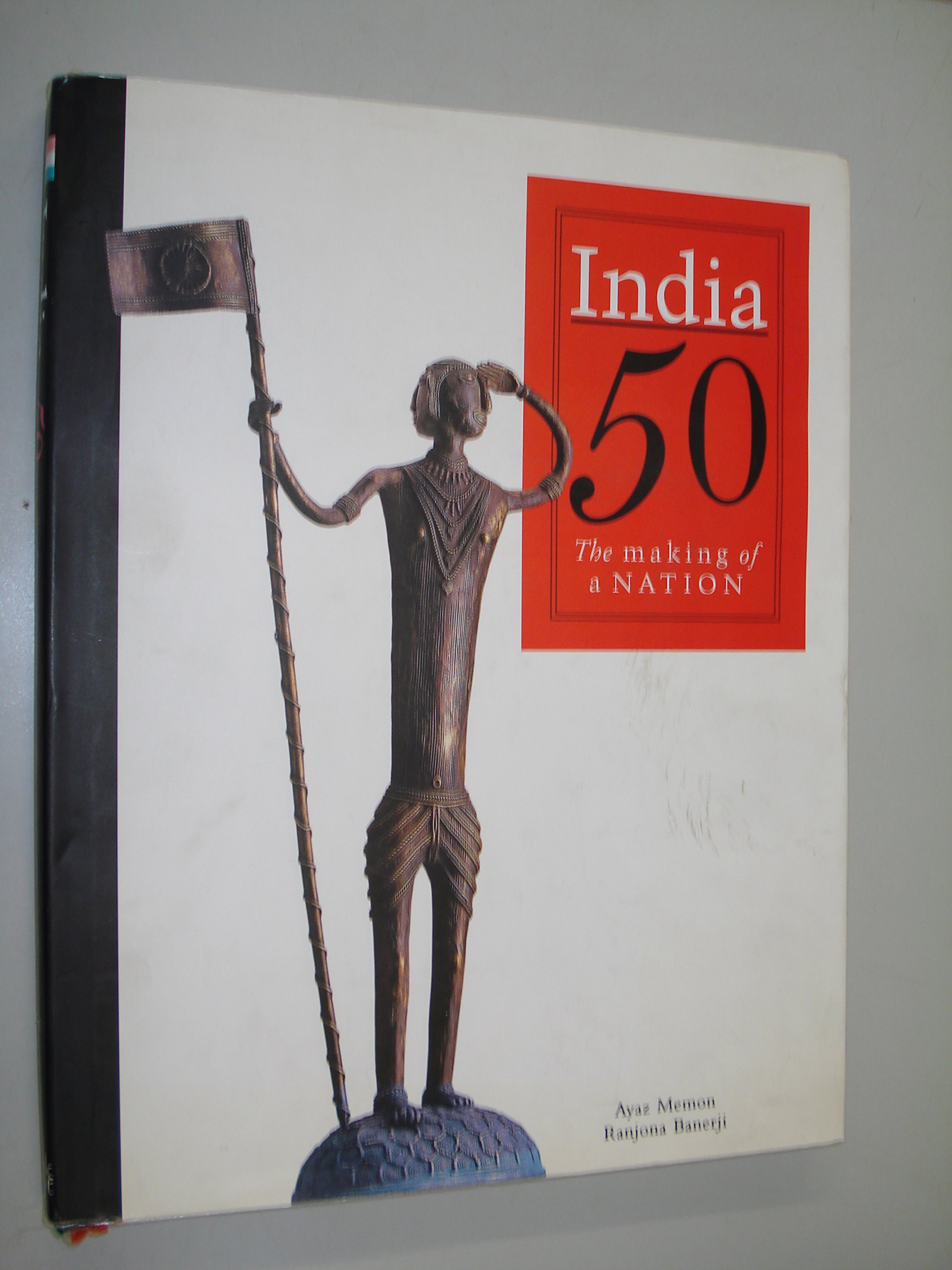 India 50: The Making of a Nation
