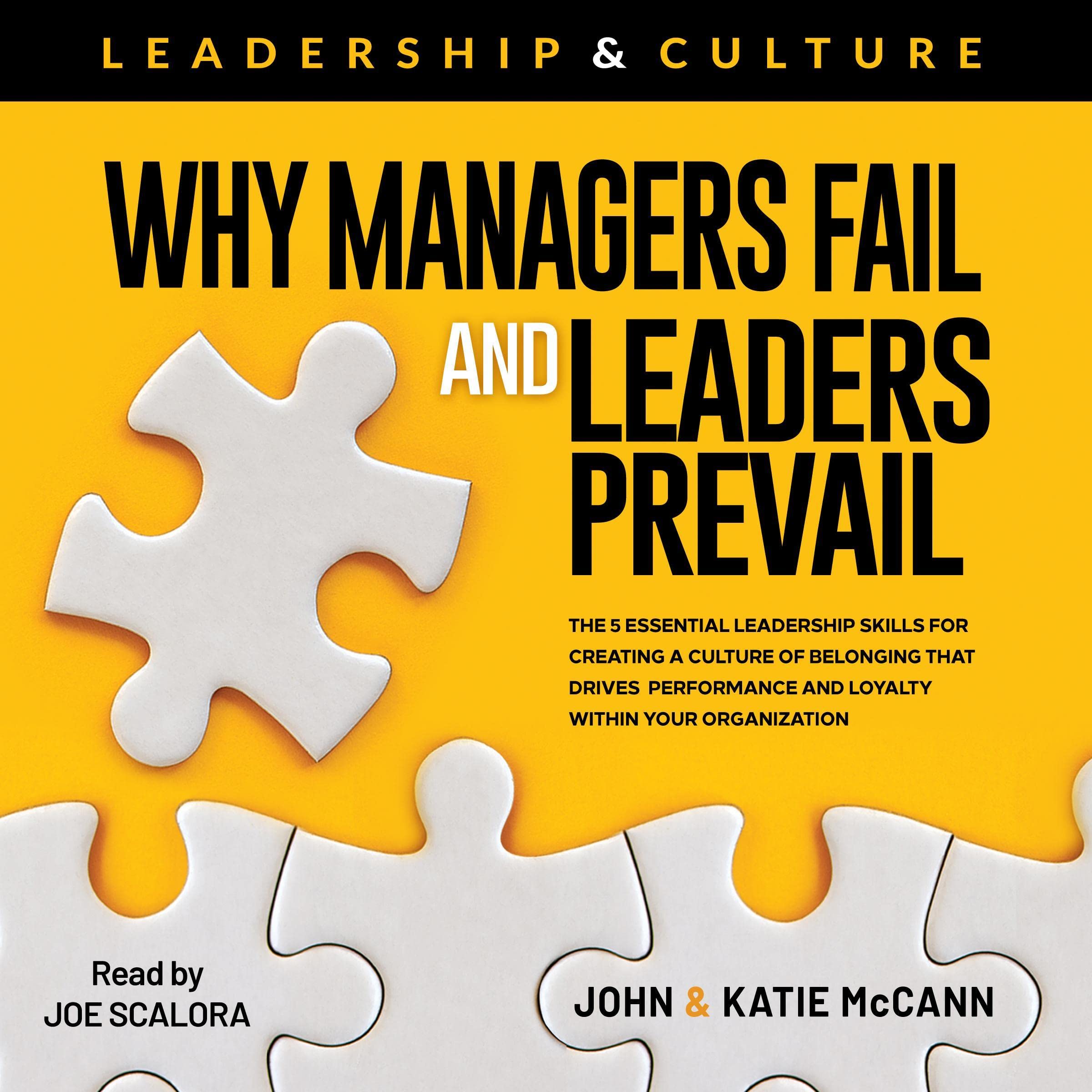 Leadership & Culture: Why Managers Fail and Leaders Prevail
