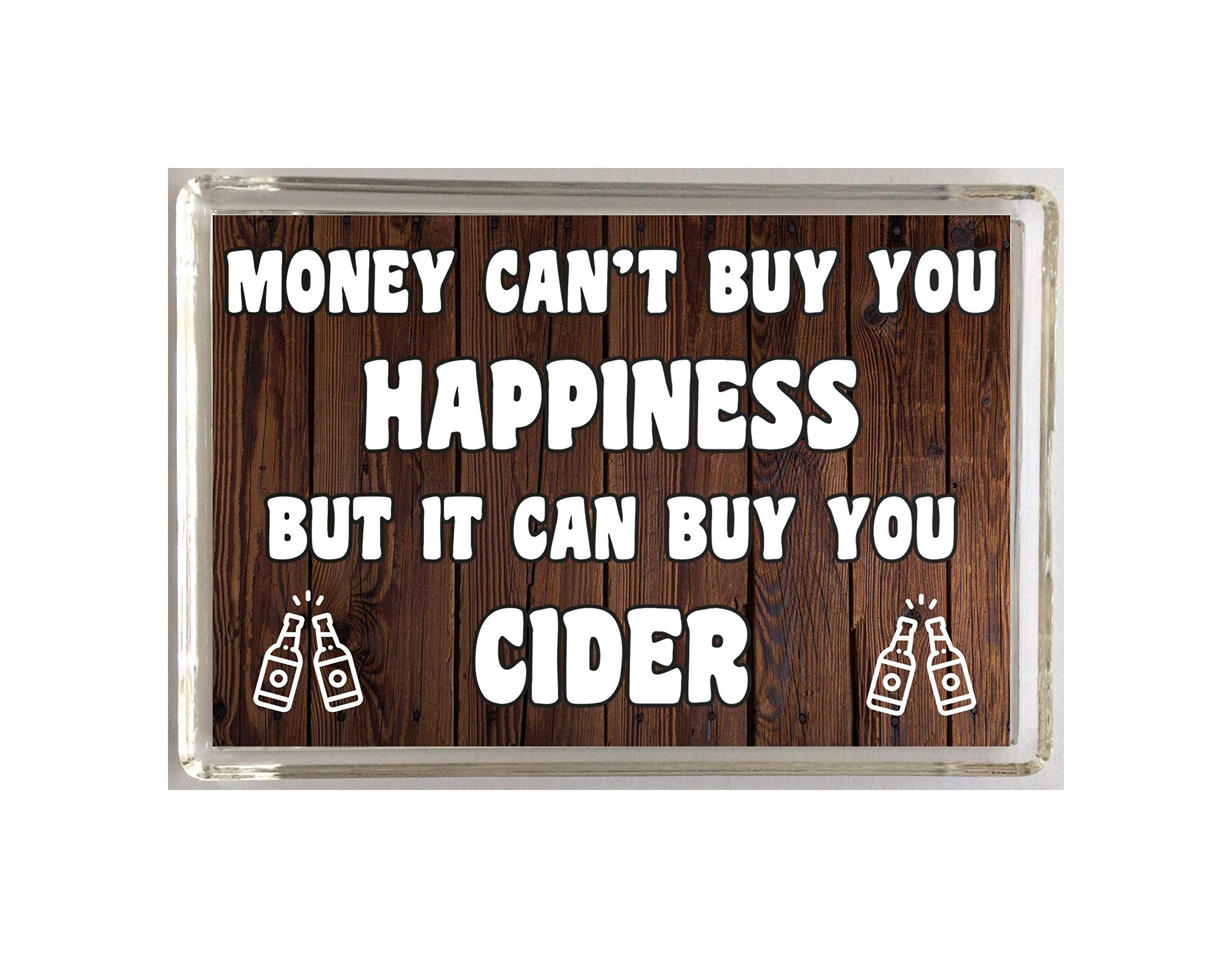 Clare's Cosmetics Fun Cider Gift - Money Can't Buy You Happiness But It Can Buy You Cider - Novelty Fridge Magnet - Ideal Present Any Alcohol Lover