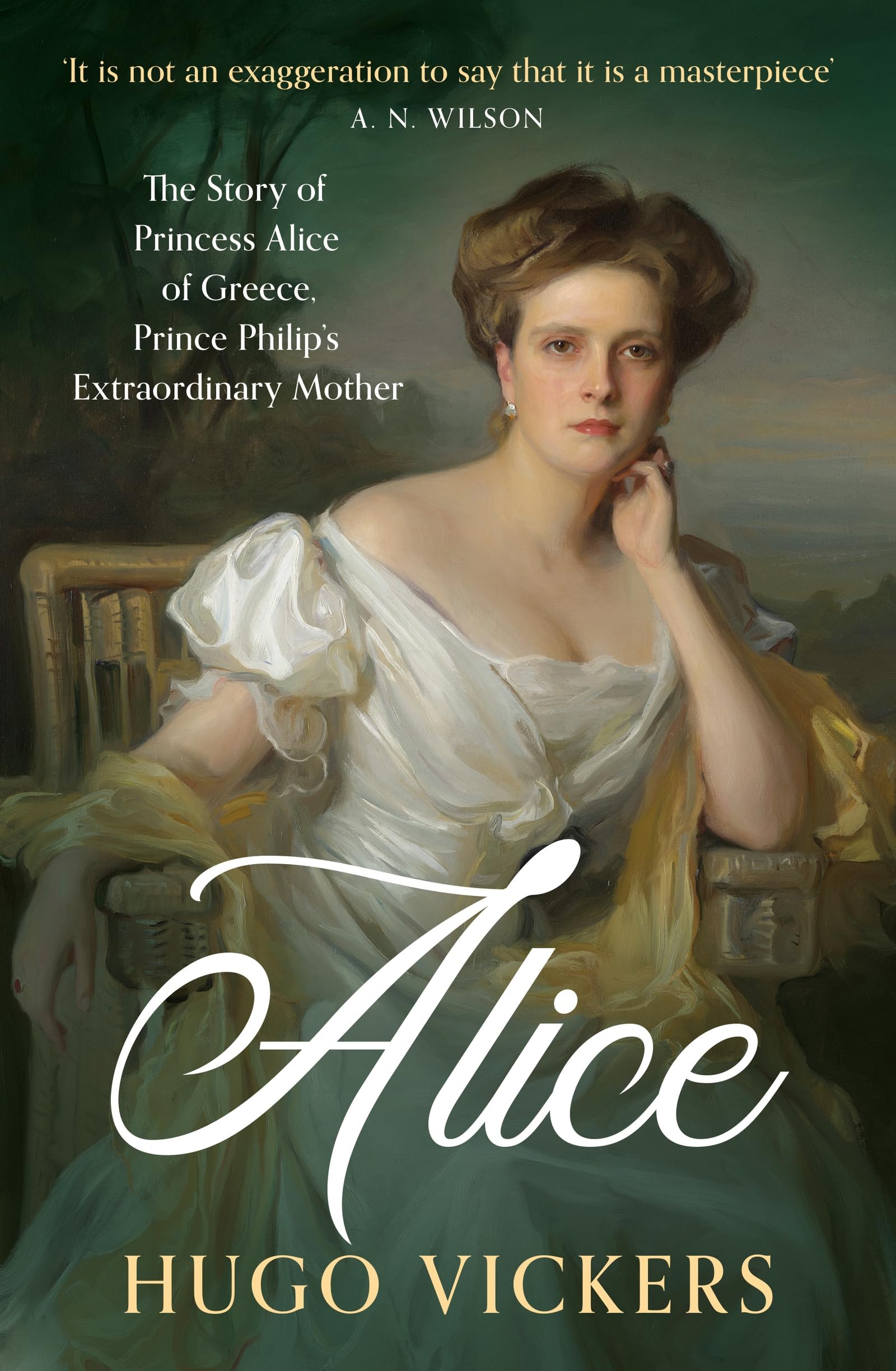 Alice: The True Story of Princess Alice of Greece, Prince Philip's Extraordinary Mother, by 'the most knowledgeable royal biographer on the planet' - FINANCIAL TIMES
