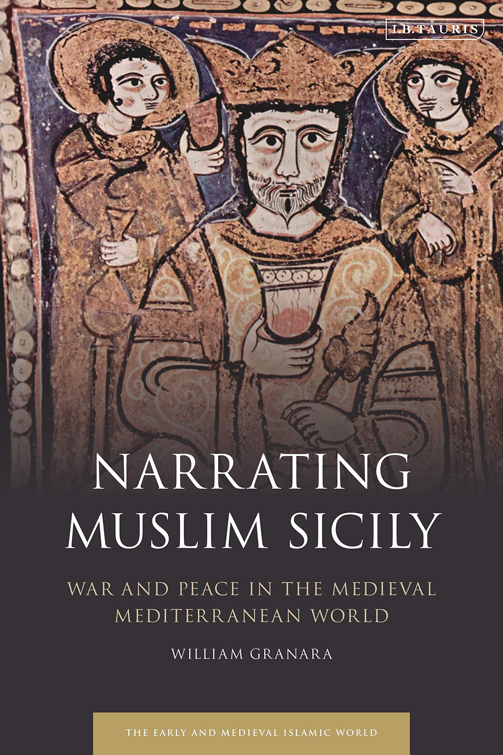 Buy Narrating Muslim Sicily: War and Peace in the Medieval Mediterranean World (Early and Medieval Islamic World) — BookShops.in