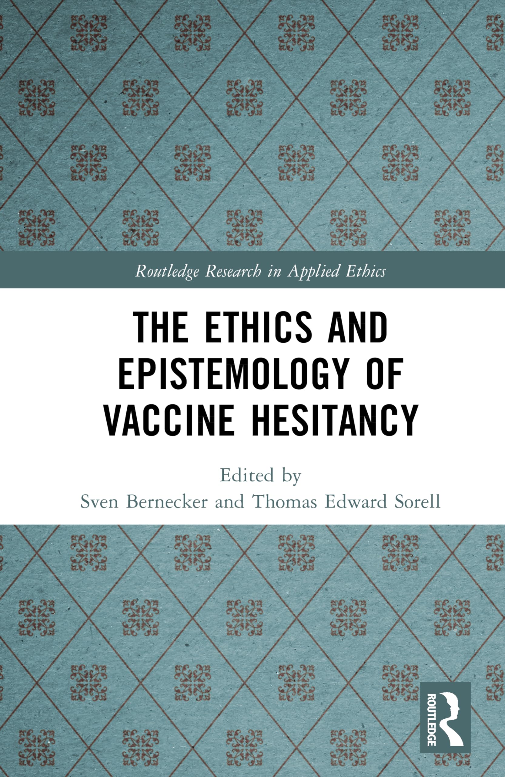 The Ethics and Epistemology of Vaccine Hesitancy (Routledge Research in Applied Ethics)