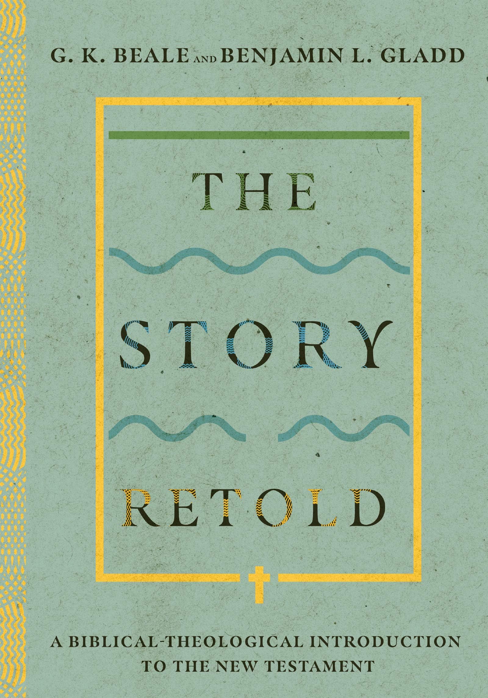The Story Retold: A Biblical-Theological Introduction to the New Tes