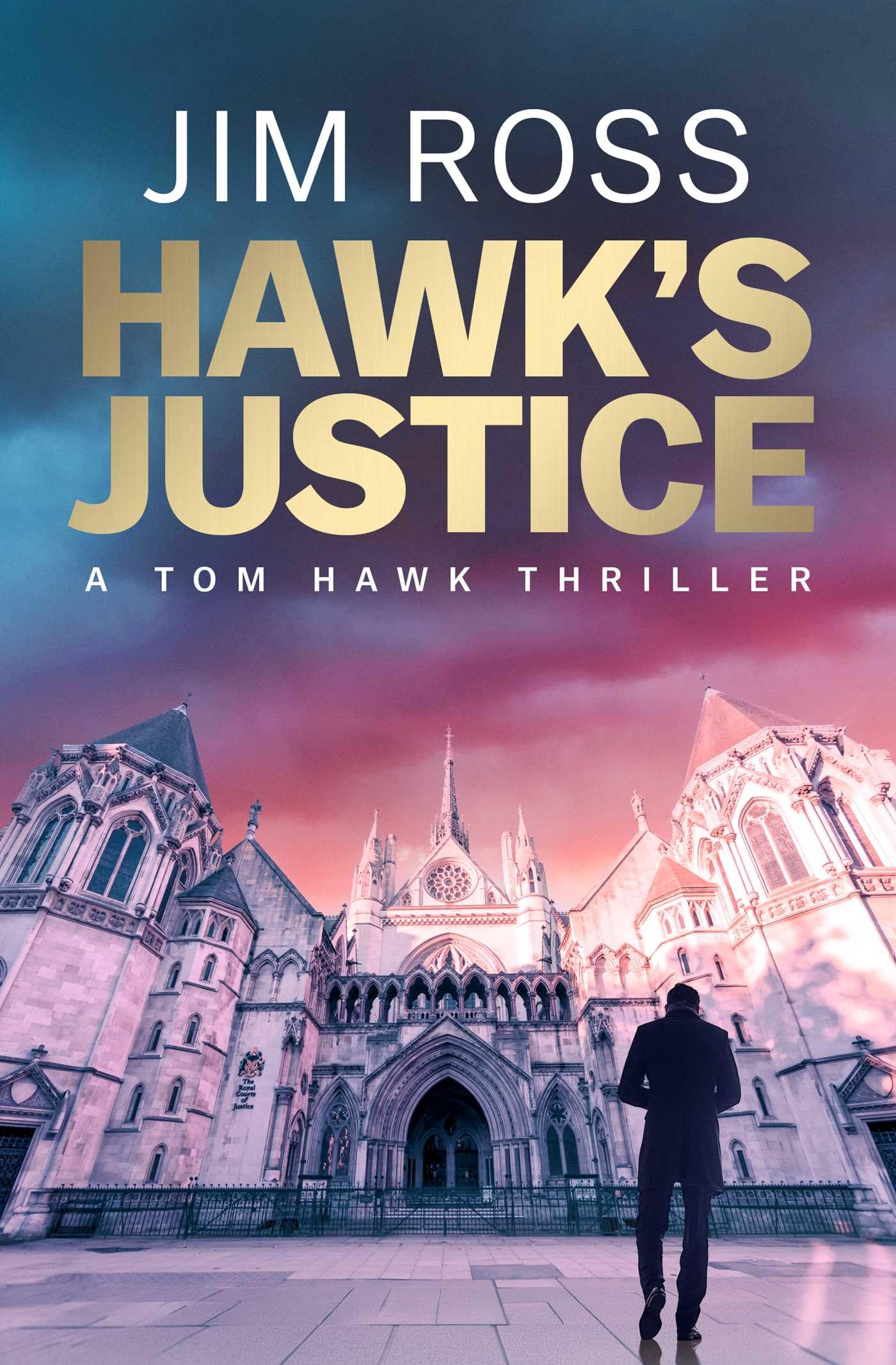 Hawk's Justice: A Tom Hawk Legal Thriller