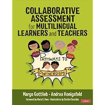 Collaborative Assessment for Multilingual Learners and Teachers Pathways to Partnerships
