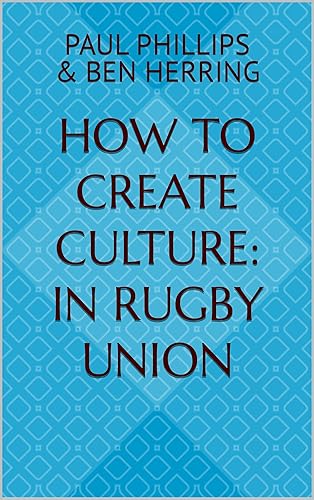 How to Create Culture In Rugby Union