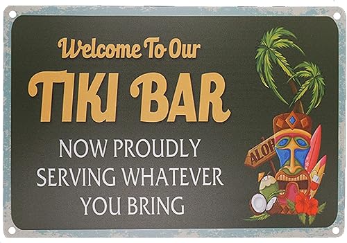 WOSTOD Letrero de metal vintage con texto en inglés "Welcome to Our Tiki Bar Now Proously Serving Whatever You Traiges", letrero de metal vintage
