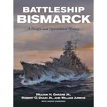 Battleship Bismarck A Design and Operational History