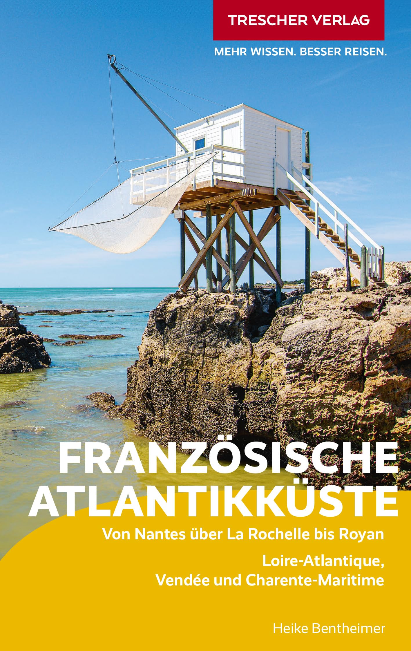 TRESCHER Reiseführer Französische Atlantikküste: Von Nantes über La Rochelle bis Royan. Loire-Atlantique, Vendée und Charente-Maritime