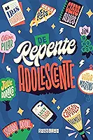 De repente adolescente: Antologia de contos