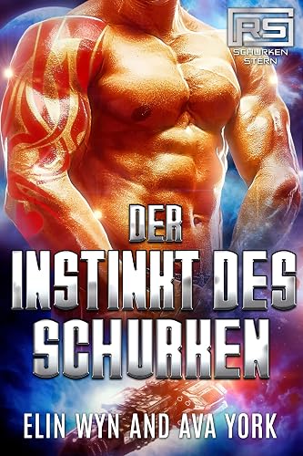 Der Instinkt des Schurken: Eine Science-Fiction-Alien-Romanze (Schurken Stern 3)
