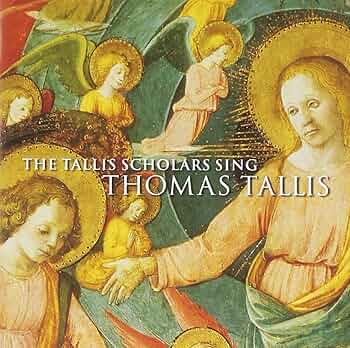 T. Tallis, The Tallis Scholars, Thomas Tallis, The Tallis