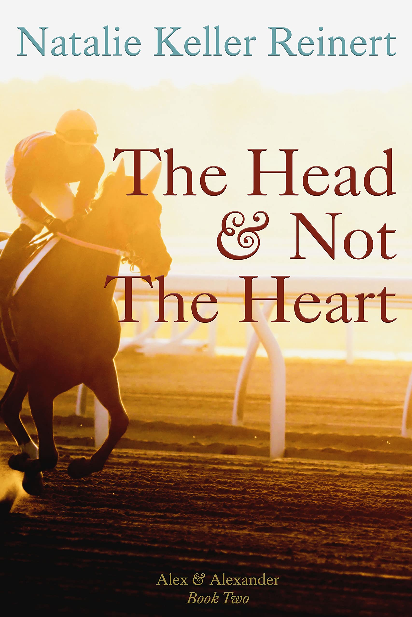 The Head and Not The Heart: A Horse Racing Novella (Alex and Alexander Book 2)