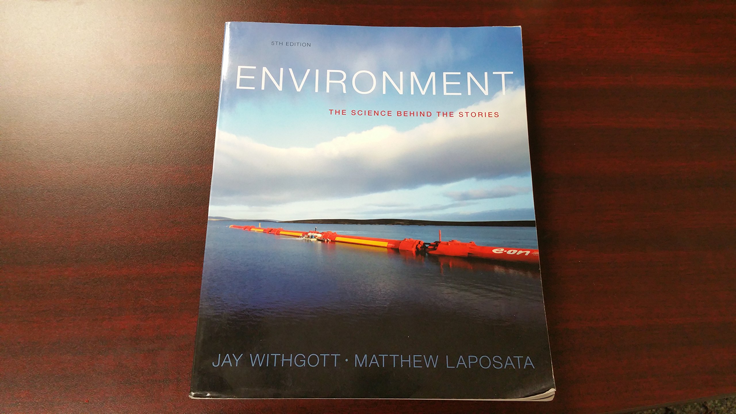 Environment: The Science Behind the Stories (5th Edition)