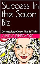 Success In the Salon Biz: Cosmetology Career Tips & Tricks