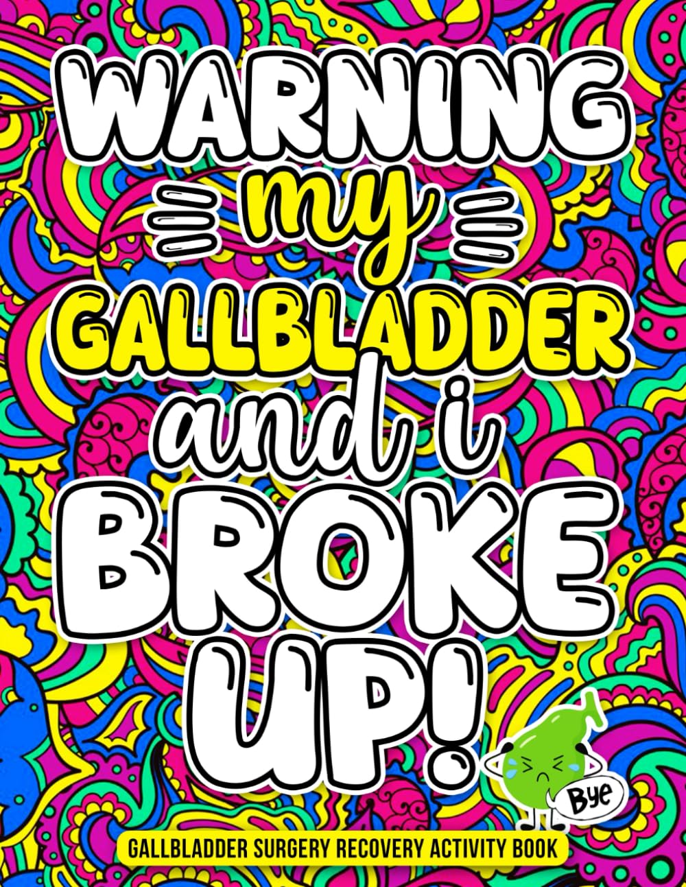 Gallbladder Surgery Recovery Activity Book: A Post Gallbladder Removal Surgery Gift with Fun & Engaging Activities for Recovery (Word Searches, Crosswords, Coloring Pages, ... and Riddles)