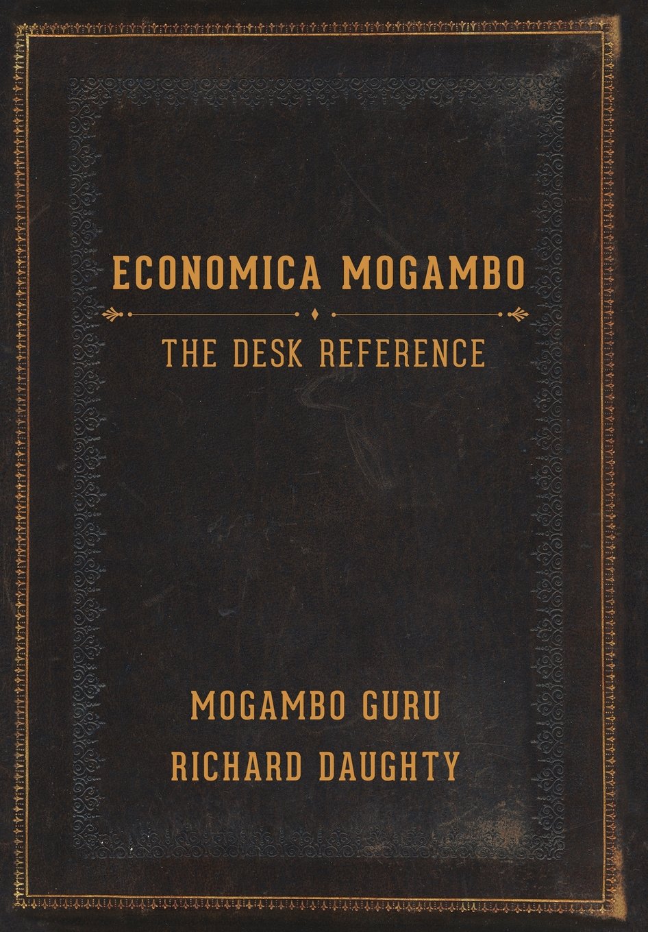 Economica Mogambo: The Desk Reference