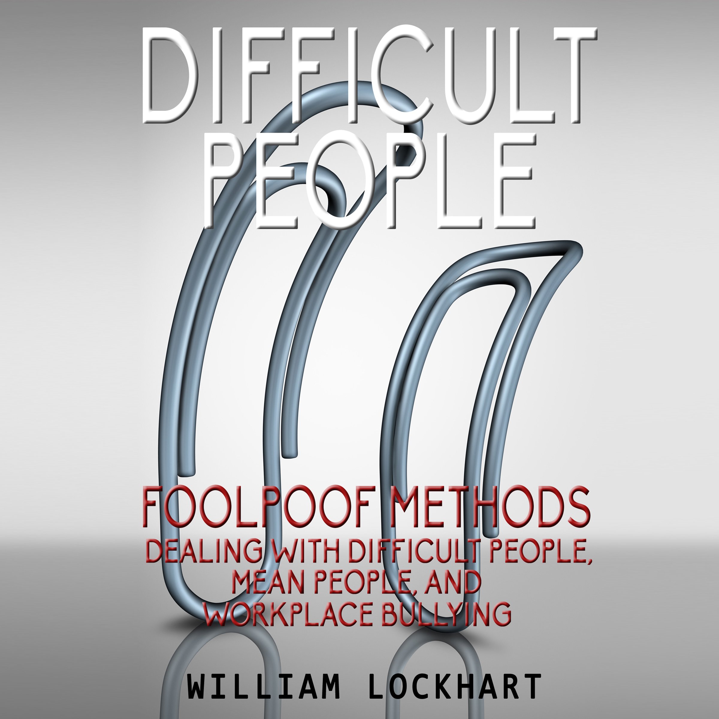 Cover art for Difficult People: Foolpoof Methods