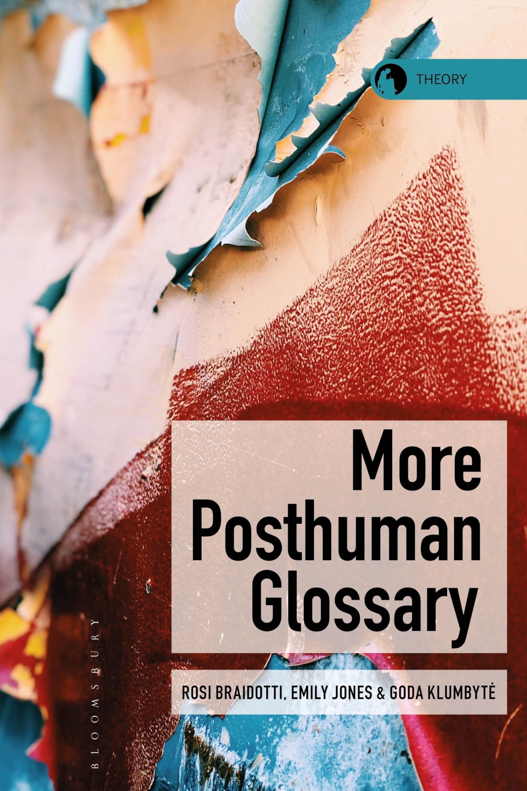 More Posthuman Glossary (Theory in the New Humanities)