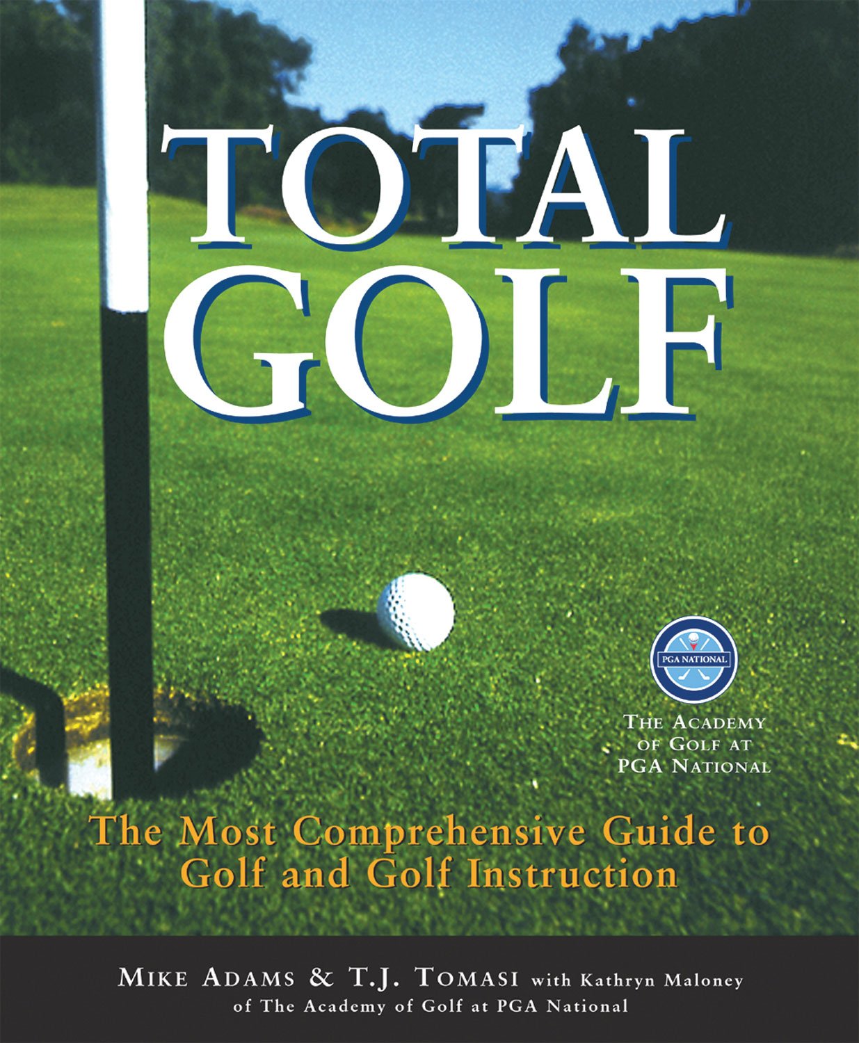 Total Golf: The Most Comprehensive Guide to Golf and Golf Instruction