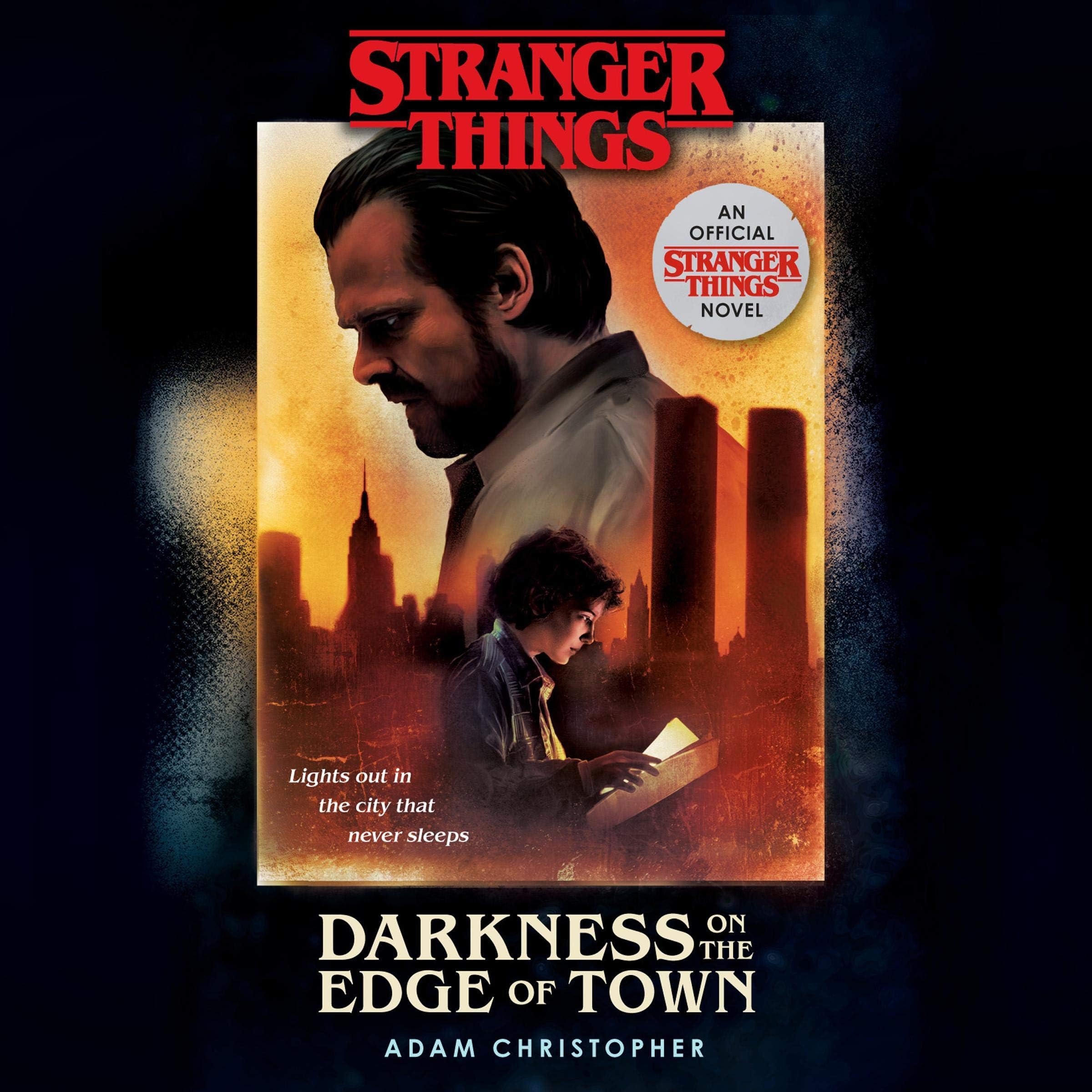 Stranger Things: Darkness on the Edge of Town: An Official Stranger Things Novel