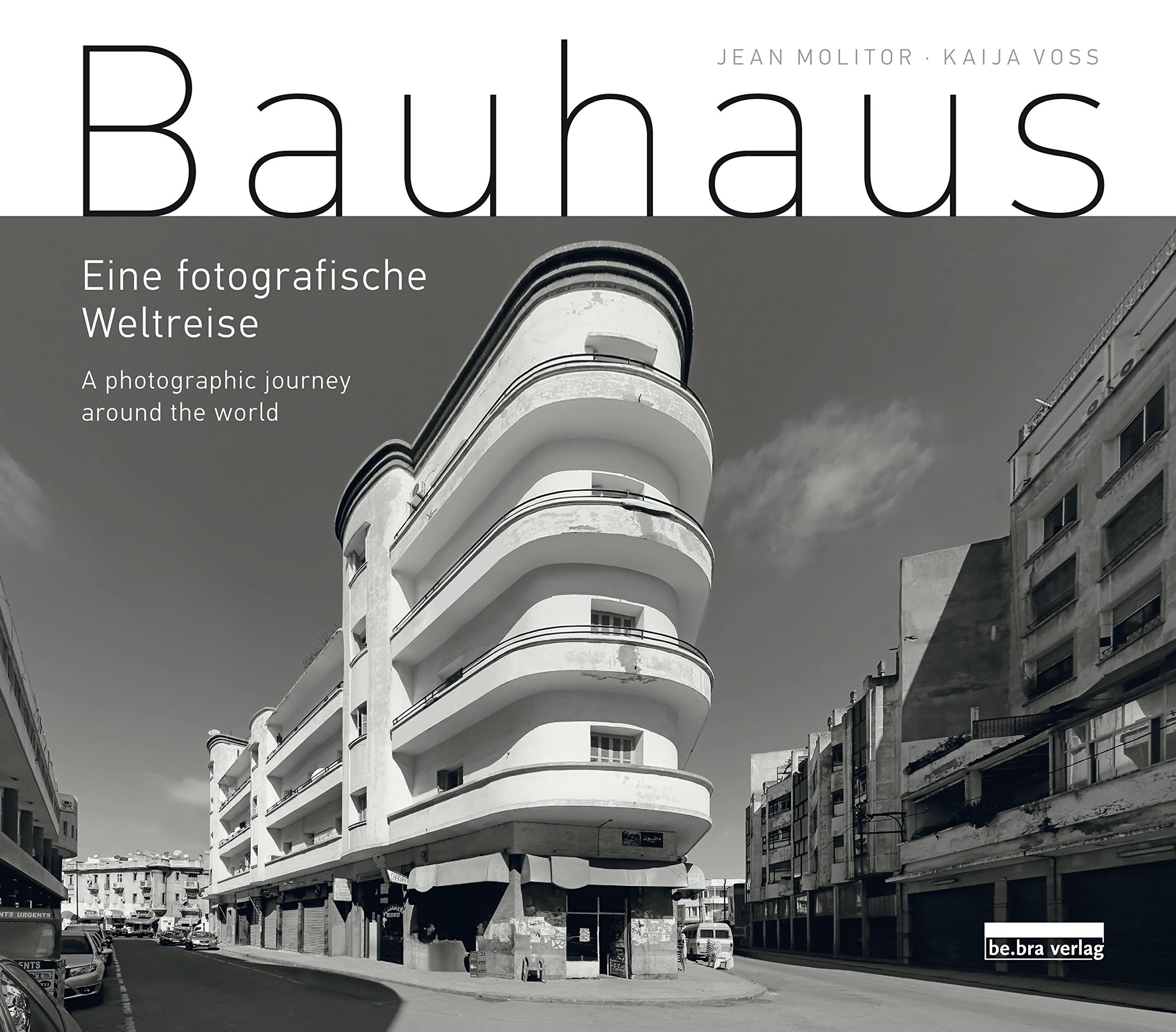 Bauhaus: Eine fotografische Weltreise / A photographic journey around the world