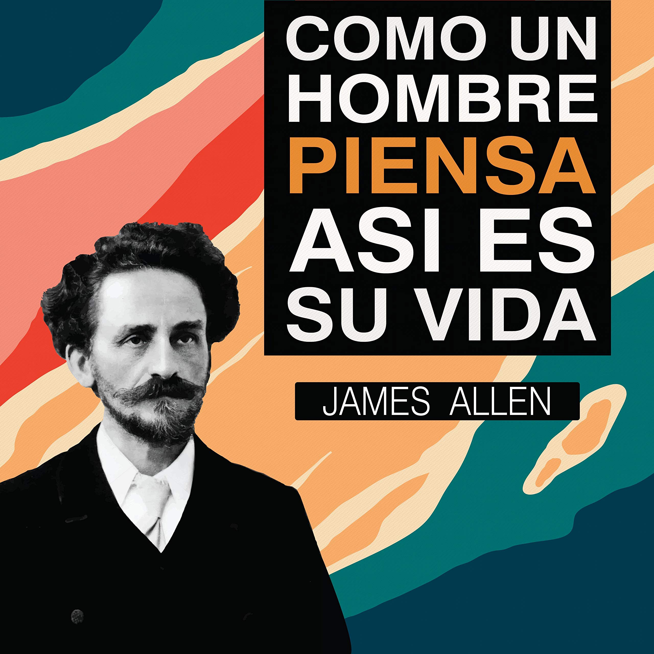 Como Un Hombre Piensa Asi Es Su Vida [As a Man Thinks This Is His Life]