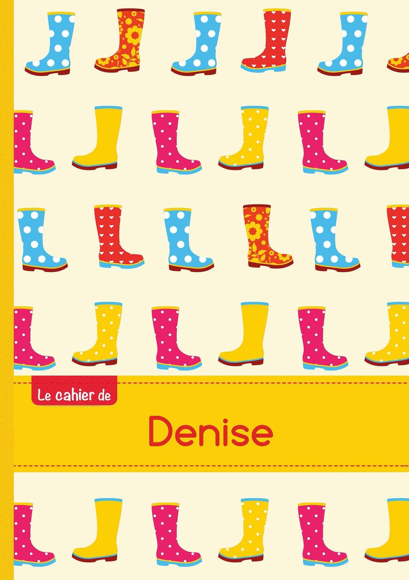 Le cahier de denise: Le cahier de denise - blanc, 96p, a5 - bottes de pluie