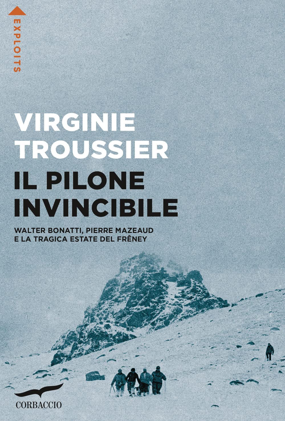 Il Pilone Invincibile. Walter Bonatti, Pierre Mazeaud E La Tragica Estate Del FrêNey - 4