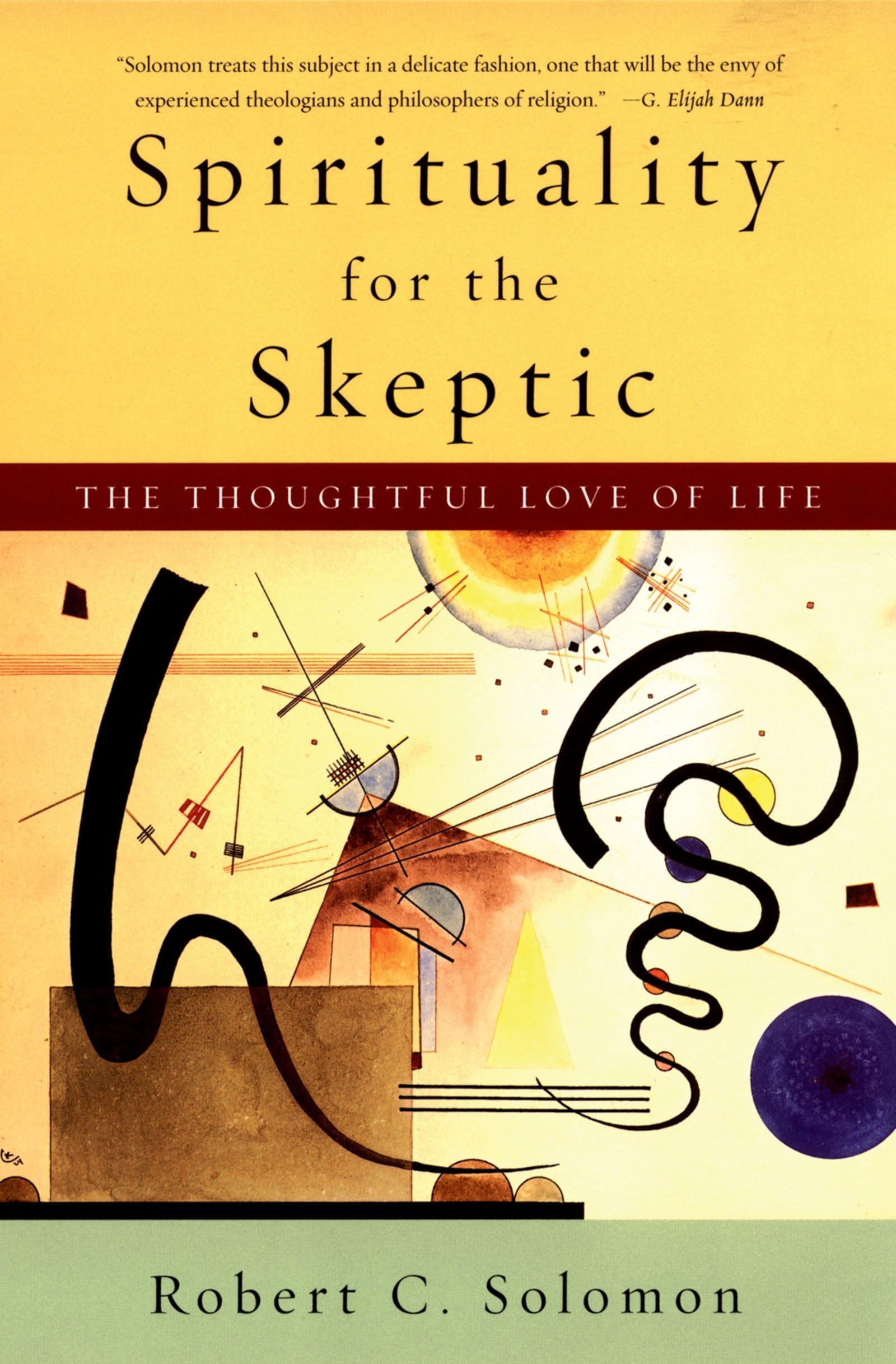 Spirituality for the Skeptic: The Thoughtful Love of Life