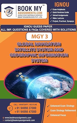 IGNOU MGY 3 Global Navigation Satellite System and Geographic Information System Exam Preparation Book For IGNOU Student Lates Edition (GUESS PAPER)