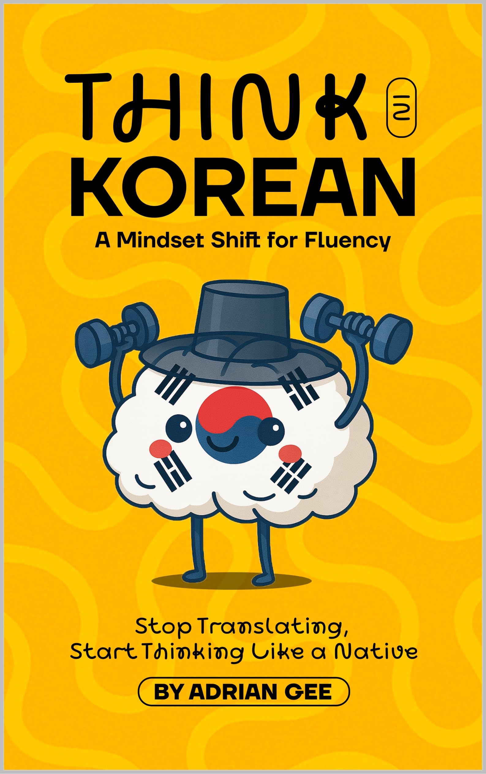 Think in Korean: A Mindset Shift for Fluency