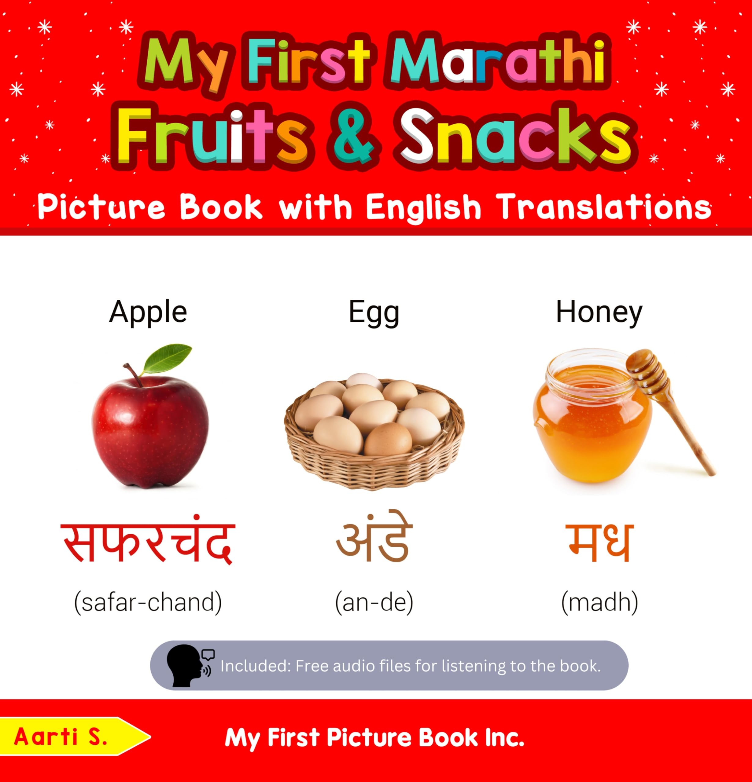 My First Marathi Fruits & Snacks Picture Book with English Translations (Teach & Learn Basic Marathi words for Children 3)