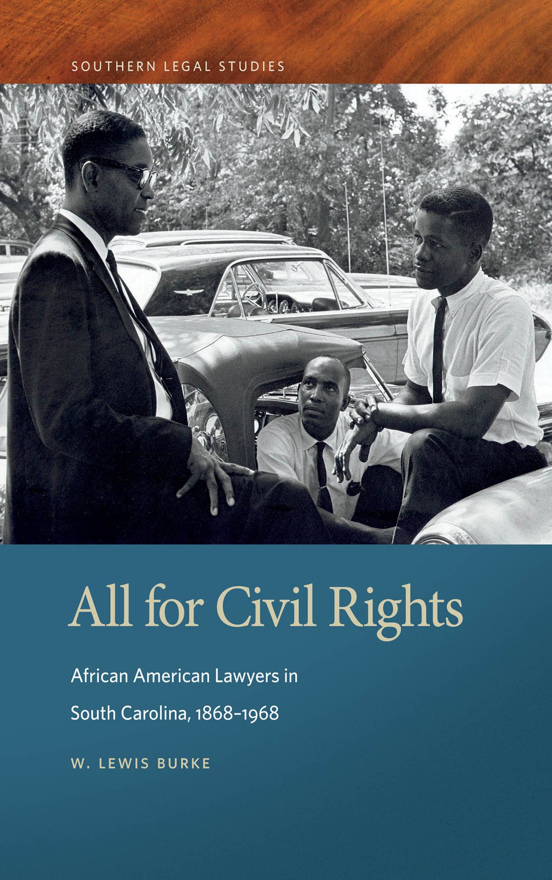 All for Civil Rights: African American Lawyers in South Carolina, 1868–1968 (Southern Legal Studies Ser. Book 3)