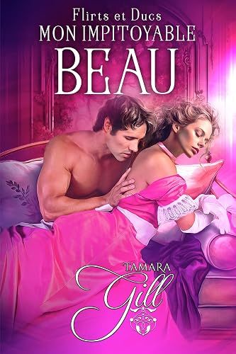 Mon Impitoyable Beau (Flirts et Ducs t. 3)
