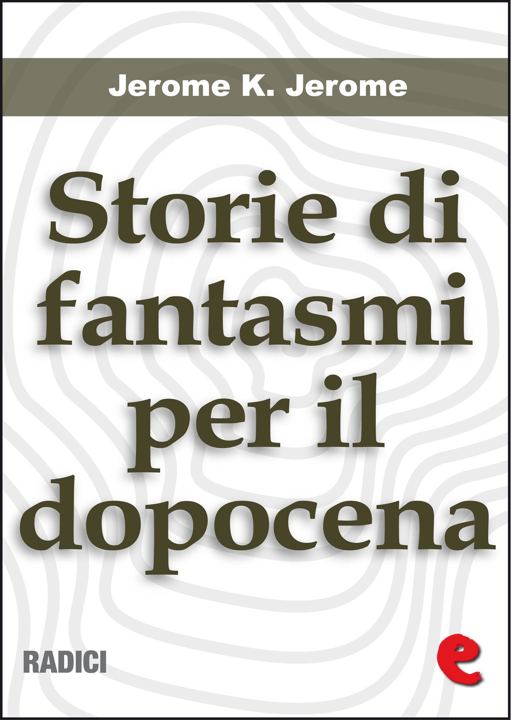 Storie di Fantasmi per il Dopocena (Told After Supper) (Radici)
