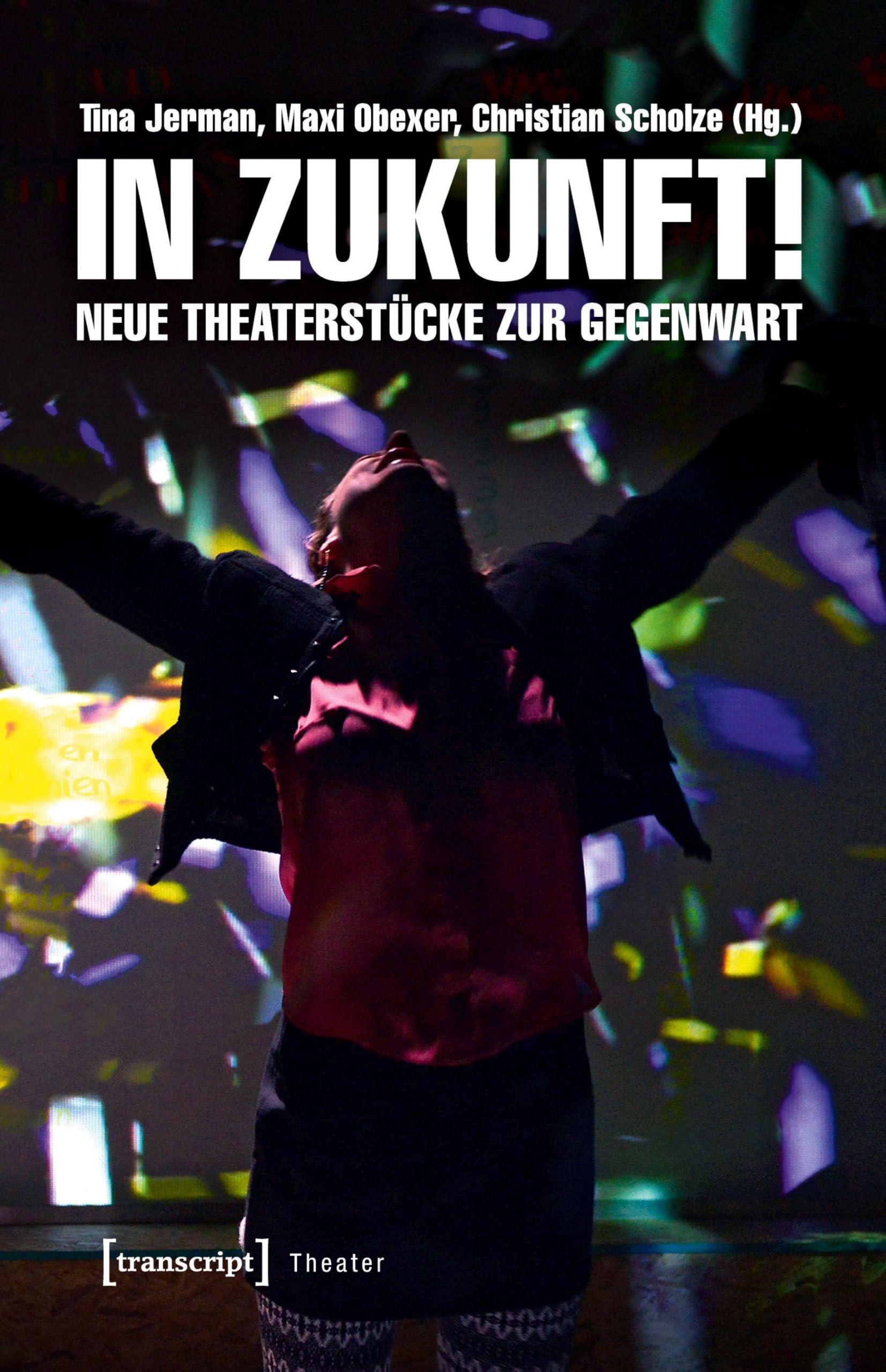 In Zukunft! Neue Theaterstücke édition littéraire de prestige sur le théâtre du présent