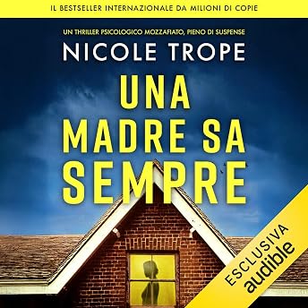 Una madre sa sempre Audiolibro di Nicole Trope episode artwork