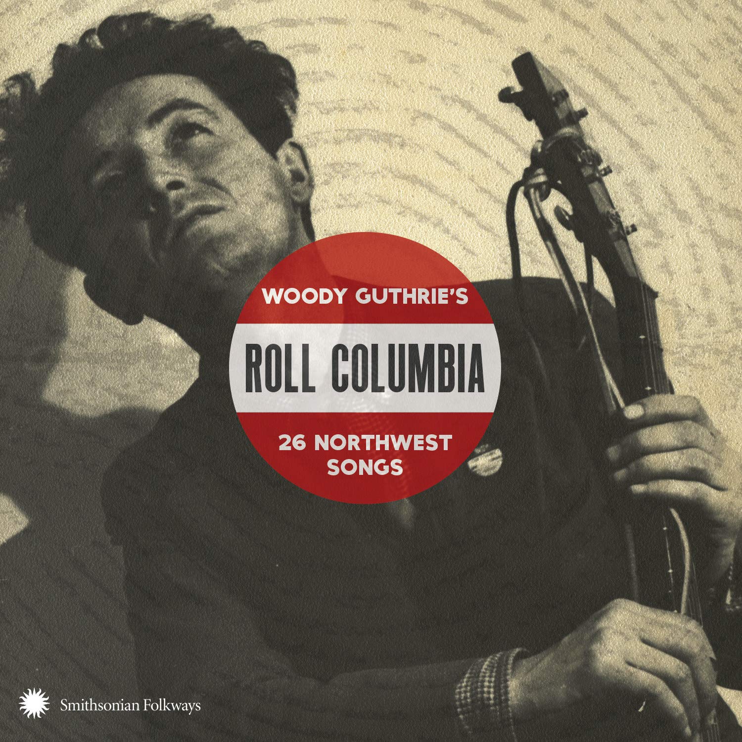 Roll Columbia: Woody Guthrie s 26 Northwest Songs