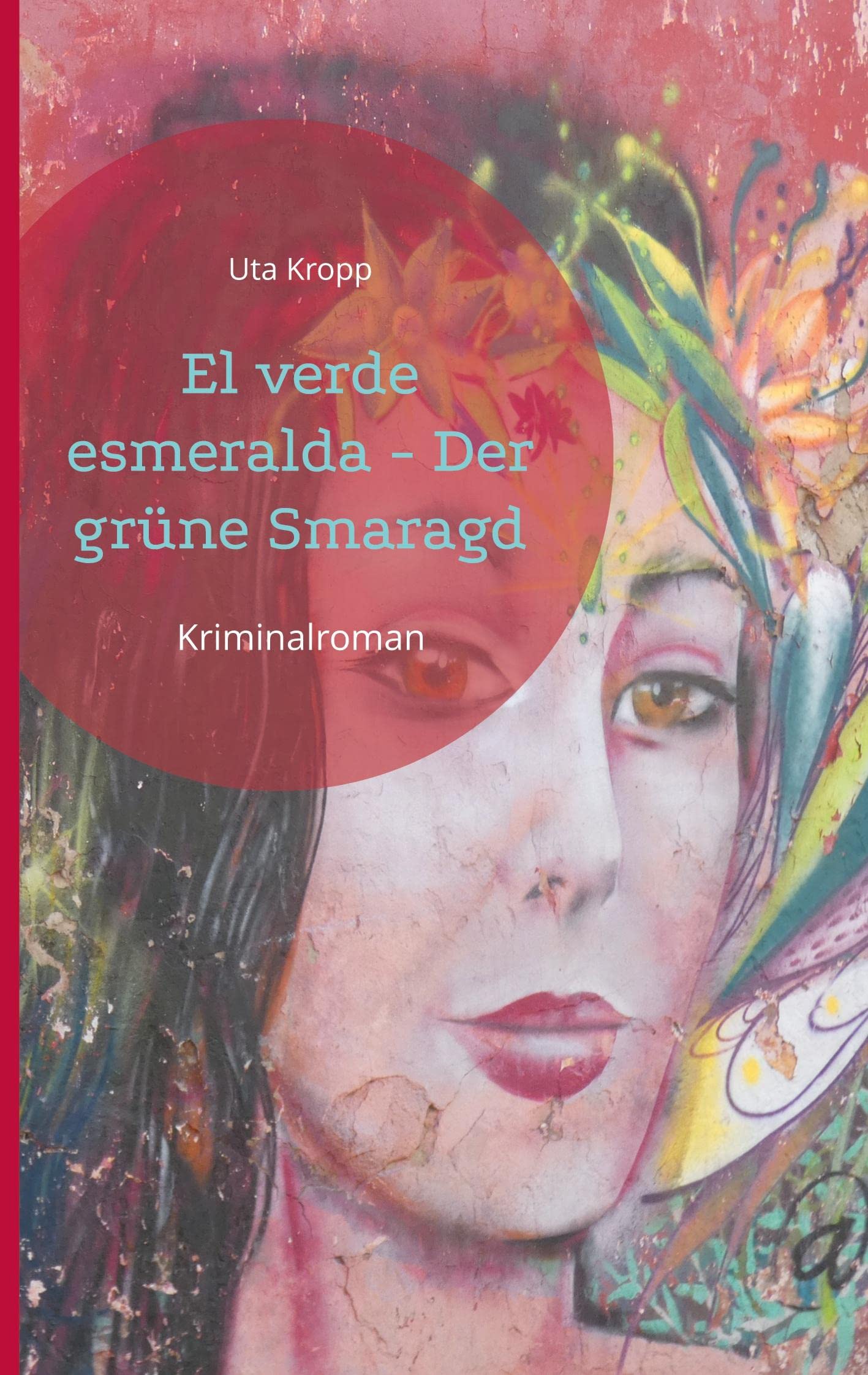 Uta KroppEl verde esmeralda - Der grüne Smaragd