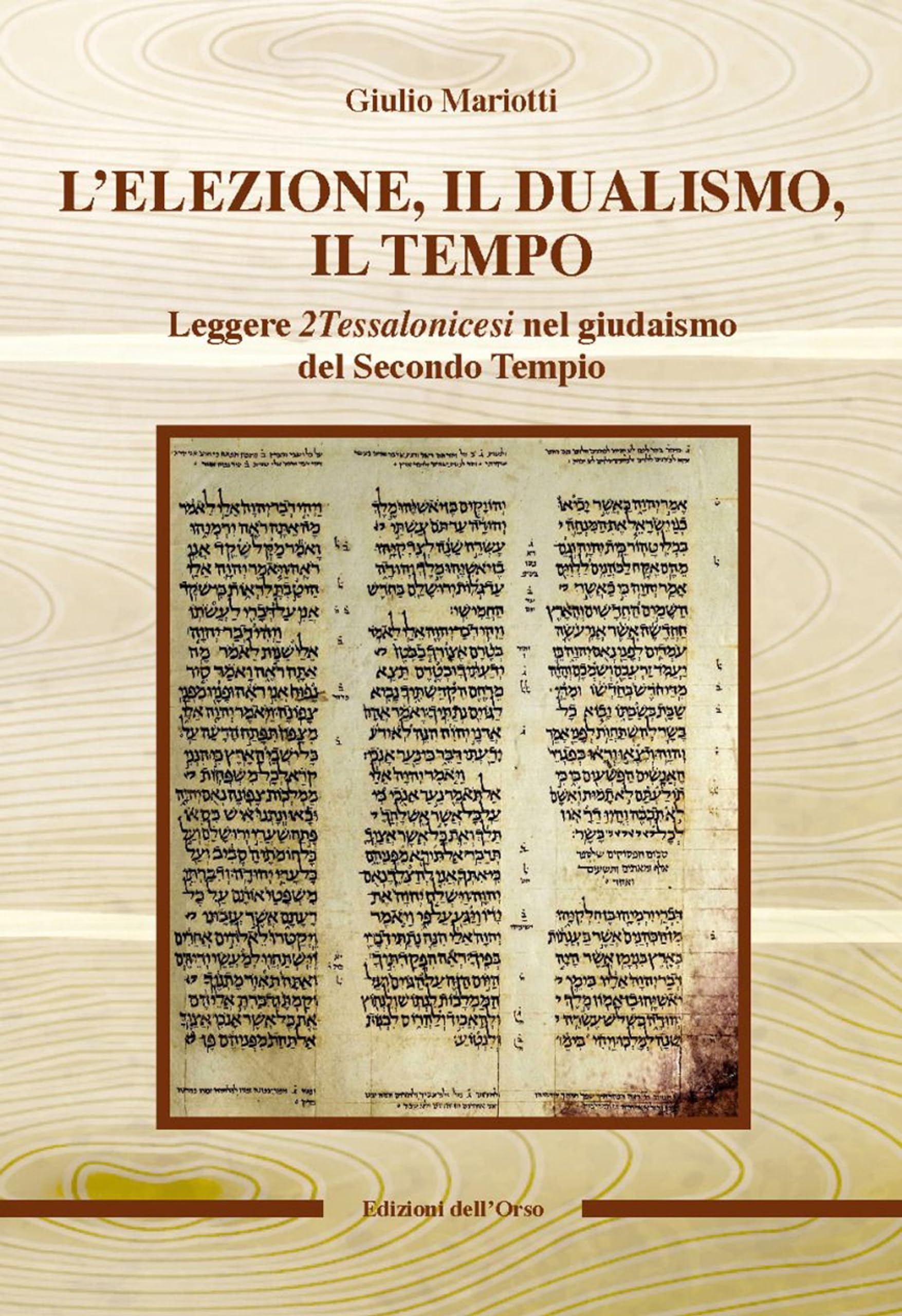 L'elezione, Il Dualismo, Il Tempo. Leggere 2 Tessalonicesi Nel Giudaismo Del Secondo Tempio - 4