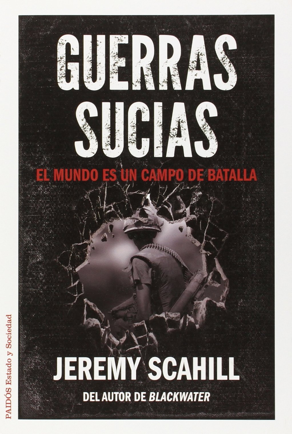 Guerras sucias : el mundo es un campo de batalla
