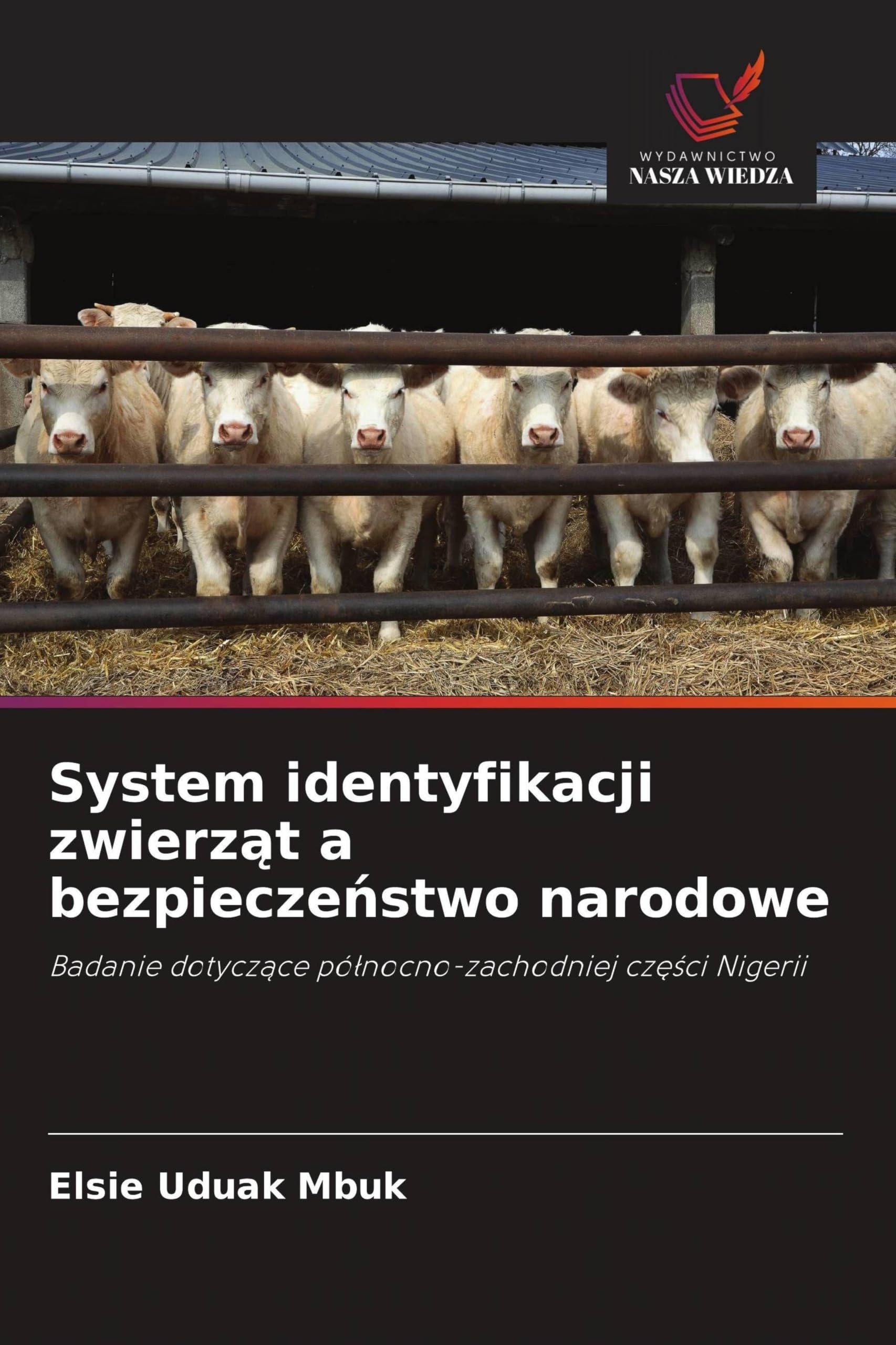 System identyfikacji zwierz¿t a bezpiecze¿stwo narodowe: Badanie dotycz¿ce pó¿nocno-zachodniej cz¿¿ci Nigerii