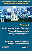 FLUID MECHANICS IN CHANNEL, PIPE AND AERODYNAMIC DESIGN GEOMETRIES VOL 2 (HB 2018)
