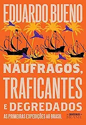 Náufragos, traficantes e degredados (Coleção Brasilis - Livro 2): As primeiras expedições ao Brasil